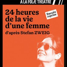 24 Heures De la Vie d'une Femme - A La Folie Théâtre, Paris photo