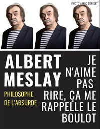 Albert Meslay dans Je n'aime pas rire, ça me rappelle le boulot photo