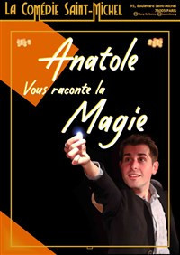 Anatole vous raconte la magie photo