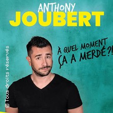 Anthony Joubert - A Quel Moment Ça à Merdé ? (Tournée) photo