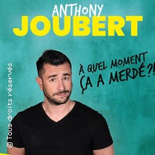 Anthony Joubert - A Quel Moment Ça a Merdé ? (Tournée) photo