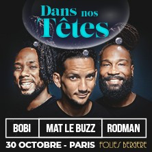 Bobi, Mat Le Buzz & Rodman - Dans nos Têtes - Folies Bergère, Paris photo