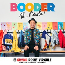 Booder - Ah... L'Ecole - Le Grand Point Virgule, Paris photo