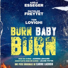 Burn Baby Burn, Théâtre du Gymnase, Paris photo