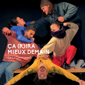 Ça (r)ira mieux demain - Cie Le contre PoinG (théâtre et danse) photo