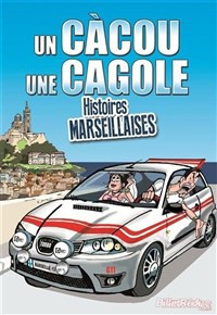 Cacou, cagole : Histoires marseillaises photo