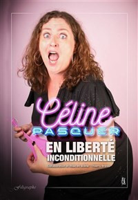 Céline Pasquer En liberté inconditionnelle photo