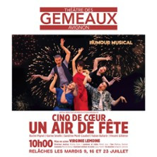 Cinq de Coeur - Un Air de Fête - Théâtre des Gémeaux, Avignon photo