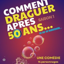 Comment Draguer Après 50 Ans ( Tournée ) photo