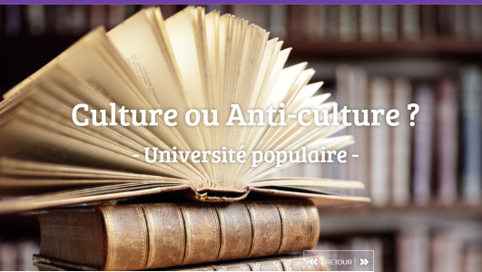 Culture ou Anti-culture ? - Université populaire - photo