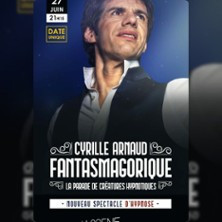 Cyrille Arnaud - Fantasmagorique - La Scène Parisienne, Paris photo