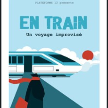 En train, un voyage improvisé - Les Soirées de l'Impro photo