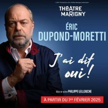 Eric Dupond-Moretti - J'ai Dit Oui ! - Théâtre Marigny, Paris photo