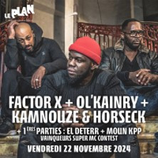 Factor X + Ol'Kainry + Kamnouze & Horseck + 1ères Parties: El Deter + Moun Kpp photo