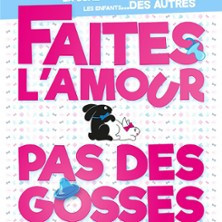 Faites L'Amour Pas Des Gosses ! photo