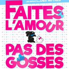 Faites L'Amour Pas Des Gosses ! - Comédie de Metz photo