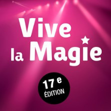 Festival International Vive la Magie 17ème Edition 2025 photo