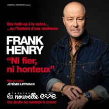 Frank Henry - Gangster : Ni Fier, Ni Honteux - La Nouvelle Eve, Paris photo
