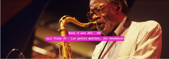 Jazz Story #5 – Les petits maîtres, Joe Henderson photo