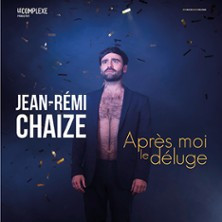 Jean-Rémi Chaize - Après-moi le Déluge photo