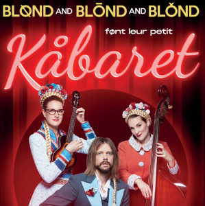 Kabaret - Blond and Blond and Blond (musique & humour) photo