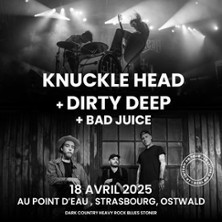 Knuckle Head + Dirty Deep + Bad Juice photo