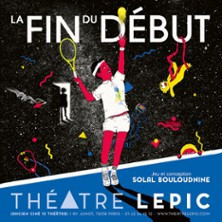 La Fin du Début, Théâtre Lepic - Paris photo