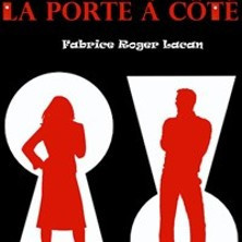 La Porte d'à Coté ( Une Pièce de Fabrice Roger Lacan ) - Théâtre Bellecour - Nic photo