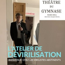 L'Atelier de Dévirilisation - Théâtre du Gymnase, Paris photo