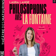 Laura Lange - Philosophons avec La Fontaine - Théâtre des Mathurins, Paris photo