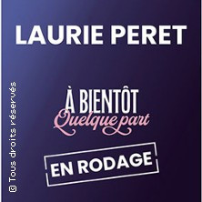 Laurie Peret - A bientôt Quelque Part (en rodage) - Tournée photo