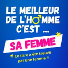 Le Meilleur De L'Homme, c'est sa femme photo