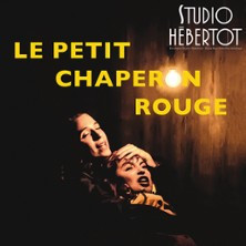 Le Petit Chaperon Rouge -  Le Studio Hébertot, Paris photo