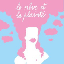Le Rêve et la Plainte photo