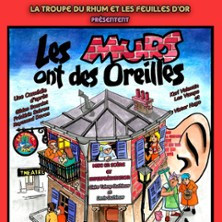 Les Murs Ont des Oreilles, Comédie Originale Troupe du Rhum - Antibéa Théâtre photo