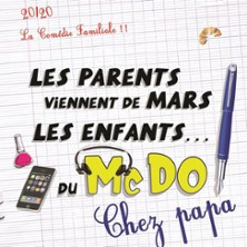 Les Parents Viennent de Mars, Les Enfants du McDo! : Chez Papa - Théâtre Le Pari photo
