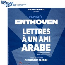 Lettres à un Ami Arabe par Raphaël Enthoven - La Scène Libre, Paris photo