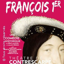 L'Incroyable Epopée de François 1er - Théâtre de la Contrescarpe - Paris photo