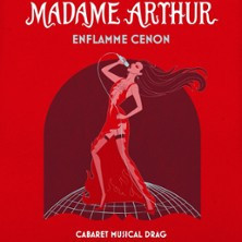 Madame Arthur Enflamme... photo