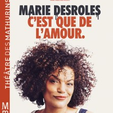 Marie Desroles - C'est que de l'Amour - Théâtre des Mathurins, Paris photo