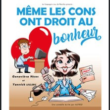 Même les Cons Ont Droit au Bonheur - Théâtre Laurette, Avignon photo