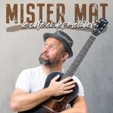 Mister Mat - Le Café Et Les Mélodies ( Tournée ) photo