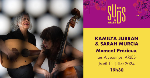 MOMENT PRÉCIEUX - Kamilya Jubran & Sarah Murcia photo