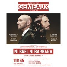 Ni Brel Ni Barbara - Théâtre des Gémeaux, Avignon photo