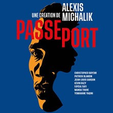 Passeport - d'Alexis Michalik photo