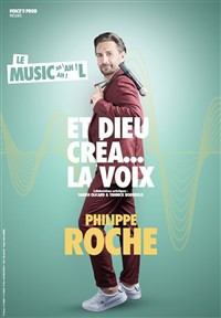 Philippe Roche dans Et Dieu créa... La voix ! photo