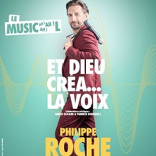 Philippe Roche -  Et Dieu Créa...La Voix - Tournée photo
