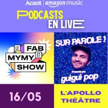 Podcasts en Live : Le Fab et Mymy Show - Sur Parole ! de Guigui Pop photo