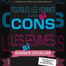 Pourquoi les Hommes sont si Cons et les Femmes si Casses-Couilles ? - La Grande  photo