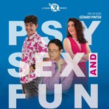 Psy Sex and Fun - Théâtre des 3T - Cie 37, Toulouse photo